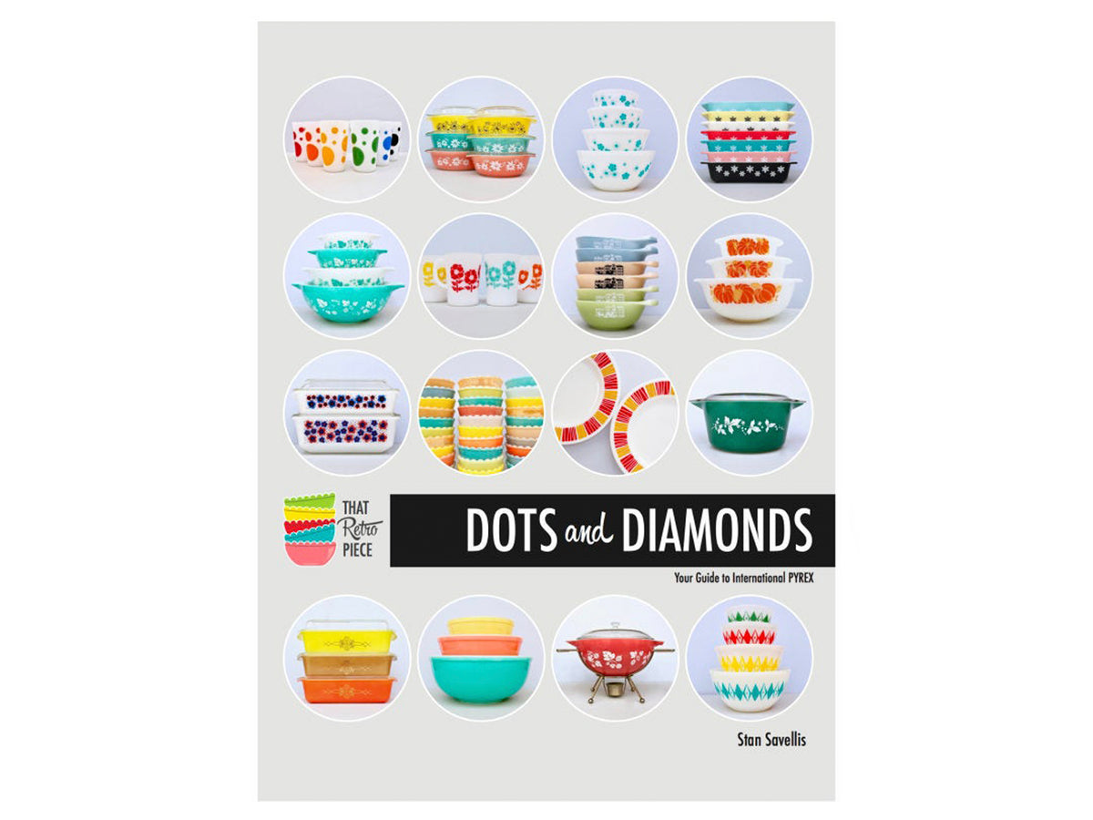 DOTS and DIAMONDS: Your Guide to International PYREX - That Retro Piece